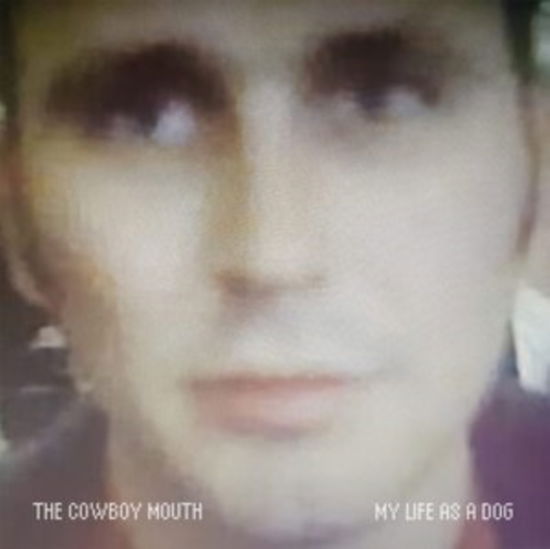 My Life As A Dog - Cowboy Mouth - Music - LAST NIGHT FROM GLASGOW - 0676307718025 - January 13, 2023