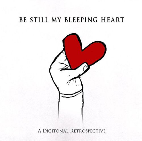 Cover for Digitonal · Be Still My Bleeping Heart (CD) (2010)