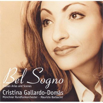 Cover for Gallardo-domas Cristina · Bel Sogno - Italian Arias And Scenes (CD)