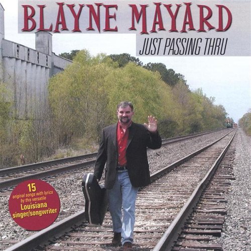 Just Passing Thru - Blayne Mayard - Musiikki - CD Baby - 0687066345025 - tiistai 23. maaliskuuta 2004