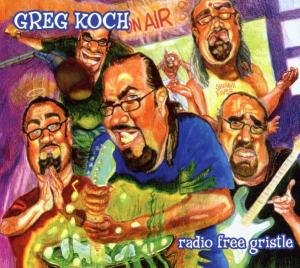 Radio Free Gristle - Greg Koch - Musik - Favored Nations - 0690897224025 - 25. marts 2003