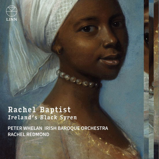 Rachel Baptist: Irelands Black Syren - Peter Whelan / Irish Baroque Orchestra / Rachel Redmond - Música - LINN RECORDS - 0691062074025 - 24 de mayo de 2024