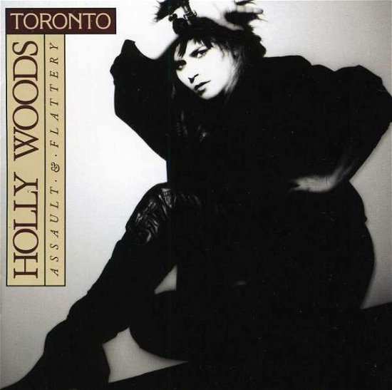Cover for Toronto &amp; Holly Woods · Assault &amp; Flattery (CD) [Digipak] (2014)