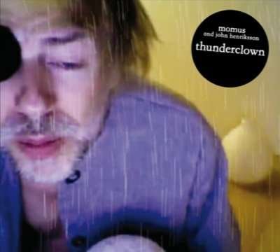 Cover for Momus / Henriksson,john · Thunderclown (CD) (2011)