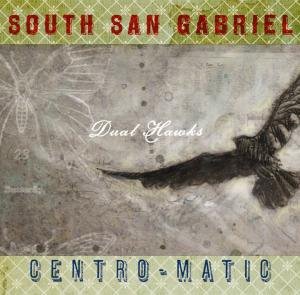 Cover for South San Gabriel / Centro-matic · Dual Hawks (CD) (2008)