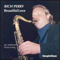 Beautiful Love - Rich Perry - Musiikki - STEEPLECHASE - 0716043136025 - perjantai 30. kesäkuuta 1995