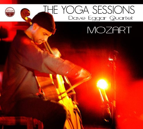 Yoga Sessions: Dave Eggar Quartet - Mozart - Dave Eggar - Muziek - MUTE - 0717147002025 - 29 maart 2011