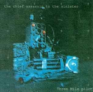 Cover for Three Mile Pilot · Chief Assassin To The.. (CD) (2016)
