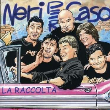 La Raccolta - Neri Per Caso - Musik - UNIVERSAL - 0724354020025 - 7. juni 2002