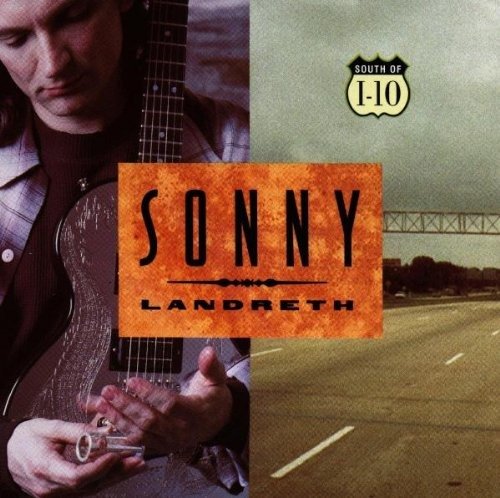 South of I-10 - Landreth Sonny - Music - ZOO ENTERTAIMENT - 0724451107025 - May 19, 1995