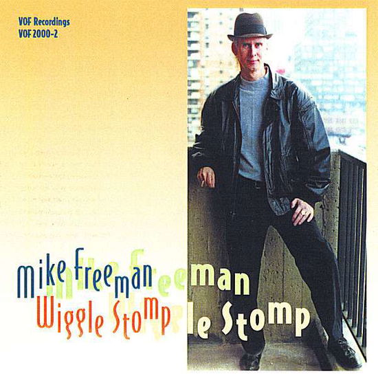 Wiggle Stomp - Mike Freeman - Music - VOF Recordings - 0726538200025 - March 6, 2007