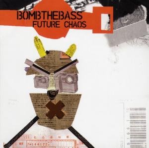 Cover for Bomb The Bass · Future Chaos (CD) (2011)