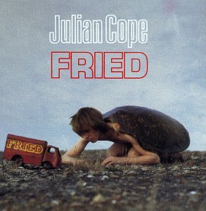Cover for Julian Cope · Fried (CD) [Bonus Tracks, Remastered edition] (1996)
