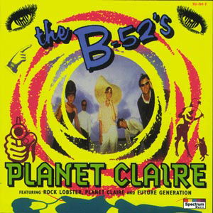 Planet Claire - B-52's - Musique - SPECTRUM - 0731455121025 - 23 janvier 2018