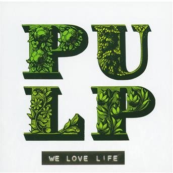 Cover for Pulp · We Love Life (CD) (2023)