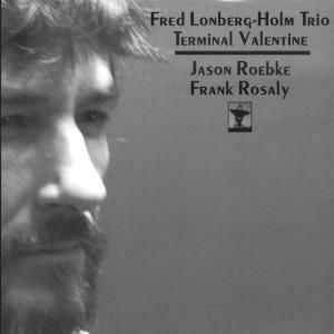 Fred Lonberg-Holm Trio · Terminal Valentine (CD) (2007)