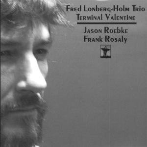 Fred Trio Lonberg-holm · Terminal Valentine (CD) (2007)