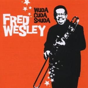 Wuba Cuda Shuda Hip Bop Jazz - Fred Wesley - Music - DAN - 0738572803025 - December 4, 2012