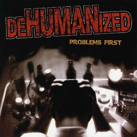 Cover for Dehumanized · Problems First (CD) (2013)