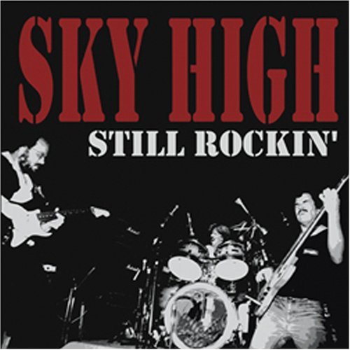 Still Rockin' - Sky High - Musiikki - GROOVEYARD - 0747014507025 - tiistai 18. tammikuuta 2005