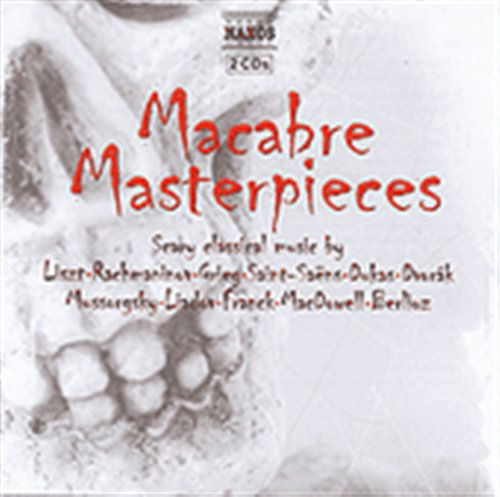 Macabre Masterpieces - Arnhem Philharmonic Orchestra / Banowetz, Joseph / Bátiz, Enrique / BBC Scottish Symphony Orchestra / Benzi, Roberto / Clark, Keith / CSR Symphony Orchestra, Bratislava / Daniel, Paul / Dohnányi, Oliver von / English Northern Philharmonia / Fagen, Arthur - Música - Naxos - 0747313293025 - 4 de janeiro de 2010