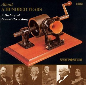 Cover for Various Composers · About a Hundred Years - a History of Sound Recording (CD) (1997)