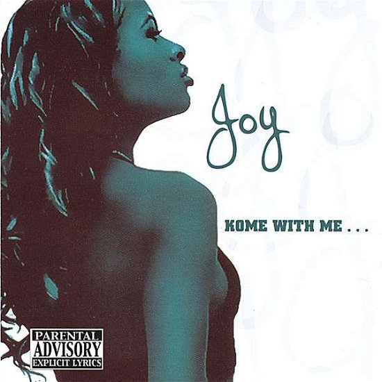 Cover for Joy · Kome With Me (CD)