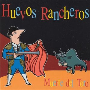 Cover for Huevos Rancheros · Muerte Del Toro (CD) (2000)