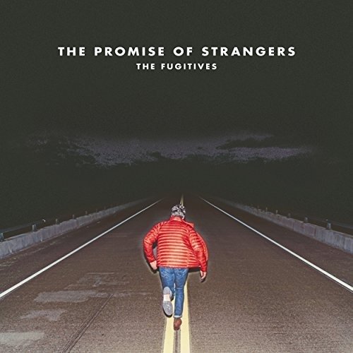 Cover for The Fugitives · The Promise of Strangers (CD) (2018)