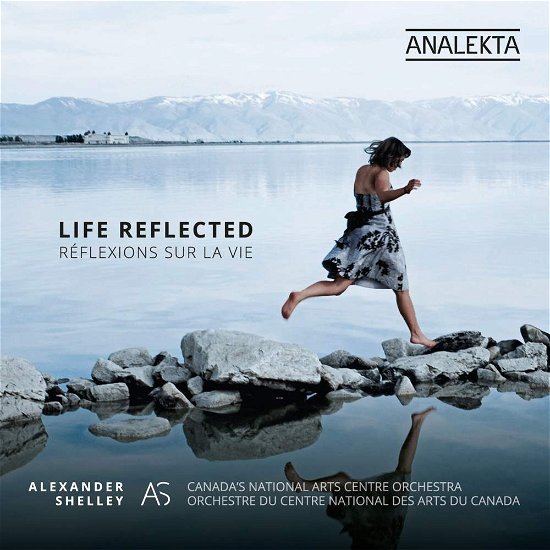 Cover for Canadas National Arts Centre Orchestra / Alexander Shelley · Life Reflected (CD) (2017)