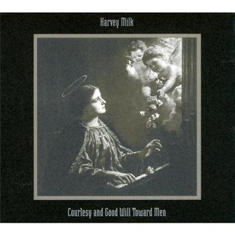 Cover for Harvey Milk · Courtesy and Goodwill Toward men (CD) [Bonus CD edition] (2006)