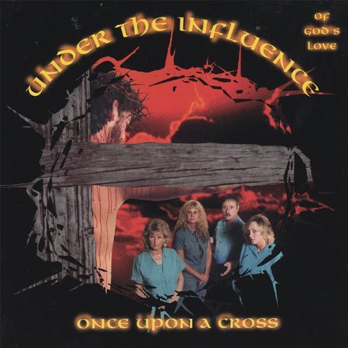 Cover for Under the Influence of God's Love · Once Upon a Cross (CD) (2001)