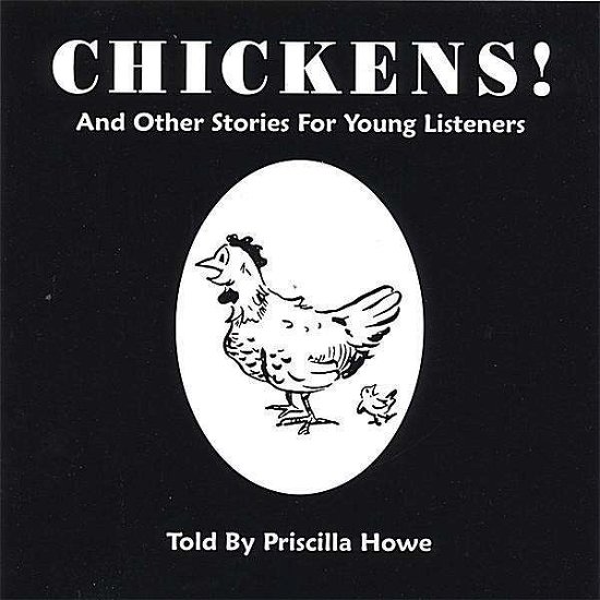 Cover for Priscilla Howe · Chickens! &amp; Other Stories for Young Children (CD) (2001)