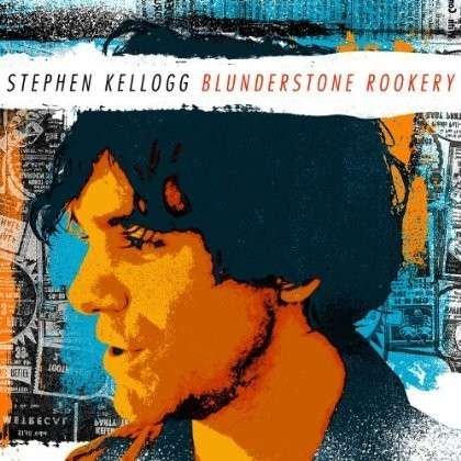 Cover for Stephen Kellogg · Blunderstone Rookery (CD) (2013)