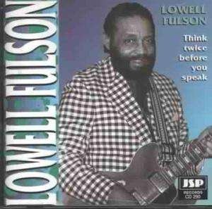 Think Twice Before You... - Lowell Fulson  - Musik - Jsp - 0788065209025 - 