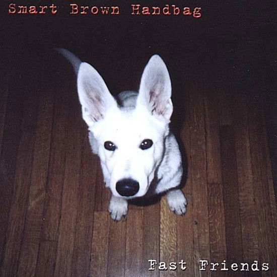 Cover for Smart Brown Handbag · Fast Friends (CD) (2002)