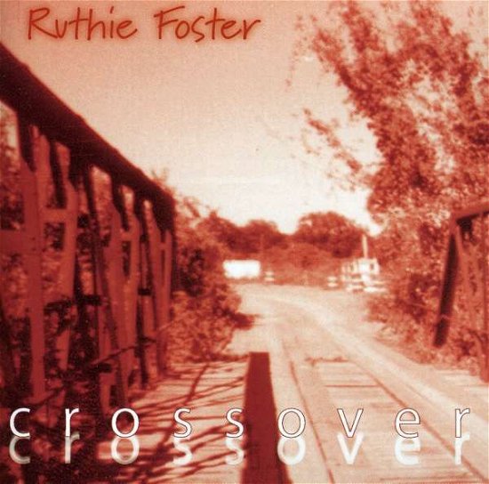 Crossover - Ruthie Foster - Musik - BLUE CORN - 0791022150025 - 11. januar 2001
