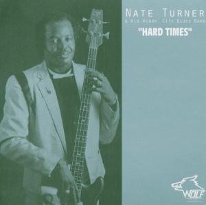 Hard Times - Nate Turner - Music - WOLF RECORDS - 0799582081025 - May 11, 2009