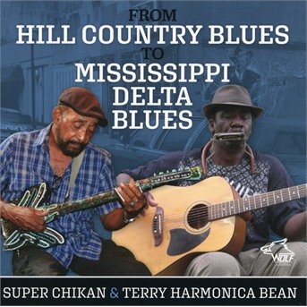 Cover for Bean, Terry -Harmonica- &amp; Super Chikan · From Hill Country To Mississippi Delta Blues (CD) (2020)