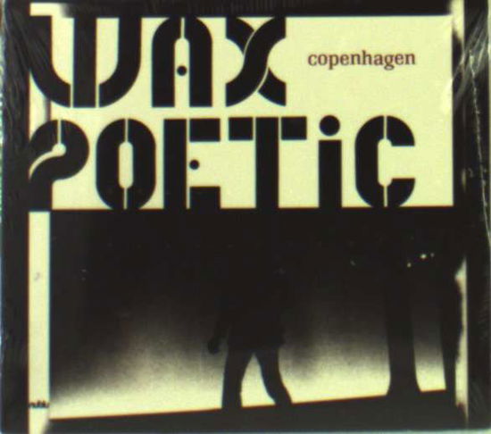 Cover for Wax Poetic · Copenhagen (CD) (2006)