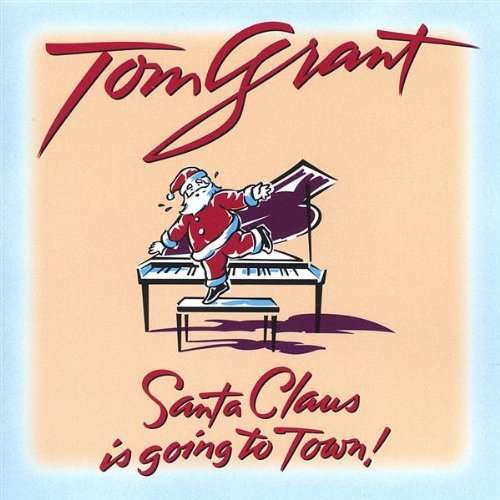 Cover for Tom Grant · Santa Claus is Going to Town (CD) (2017)