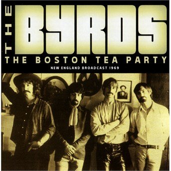 The Boston Tea Party - The Byrds - Musikk - ICONOGRAPHY - 0823564687025 - 7. oktober 2016