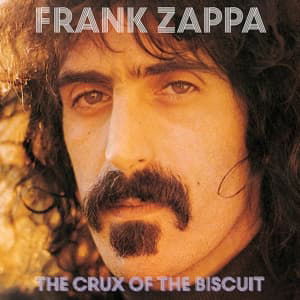 The Crux Of The Biscuit - Frank Zappa - Musik - UMC - 0824302002025 - 15. juli 2016