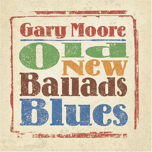 Cover for Gary Moore · Old, New Ballads, Blues (CD) (1990)