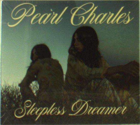 Cover for Pearl Charles · Sleepless Dreamer (CD) (2018)