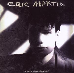 Cover for Eric Martin · Only Fooling Myself (CD) [Collector's, Remastered edition] (2011)