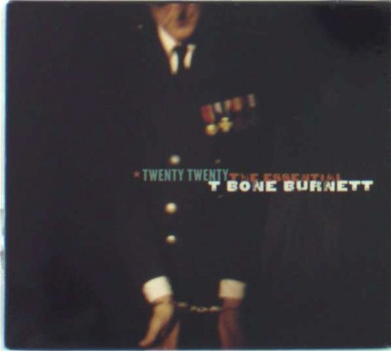 Cover for T Bone Burnett · Twenty Twenty The Essential T Bone Burnett by Burnett, T Bone (CD) (2006)