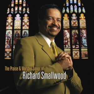 Cover for Richard Smallwood · The Praise &amp; Worship Songs of Richard Smallwood With Vision (CD) (2011)