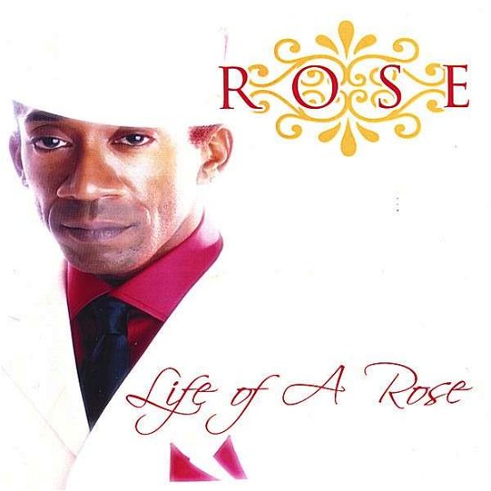 Cover for Rose · Life of a Rose (CD) (2007)