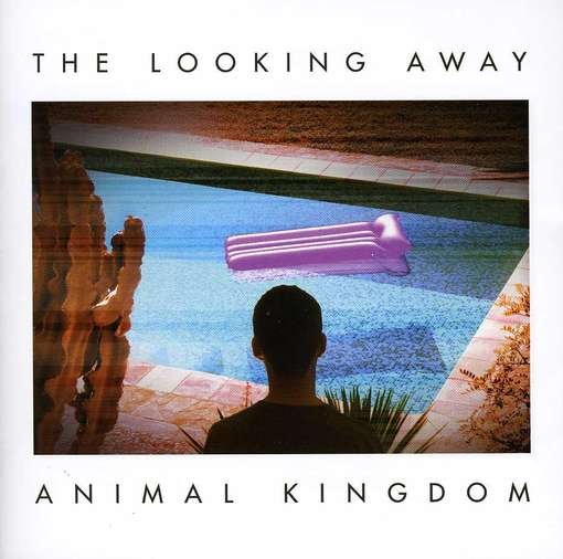 Cover for Animal Kingdom · The Looking Away (CD) (2012)